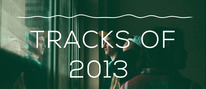 Best Tracks of 2013