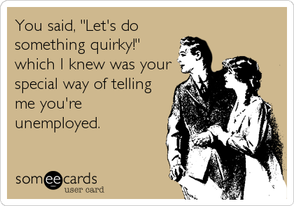 unemployed