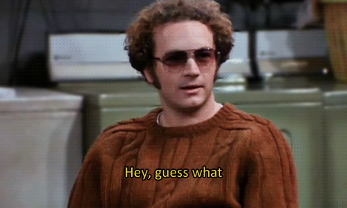 guess what